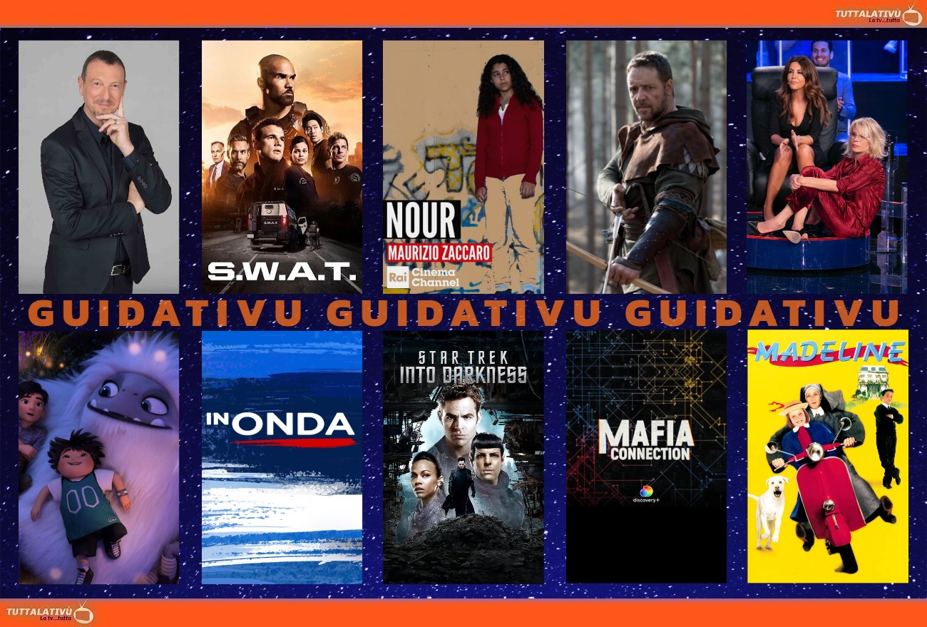GuidaTV 1 Ottobre 2022: Arena Suzuki, Tu si que vales, SWAT, Robin Hood di Ridley Scott, In Onda, Into Darkness: Star Trek, Madeline